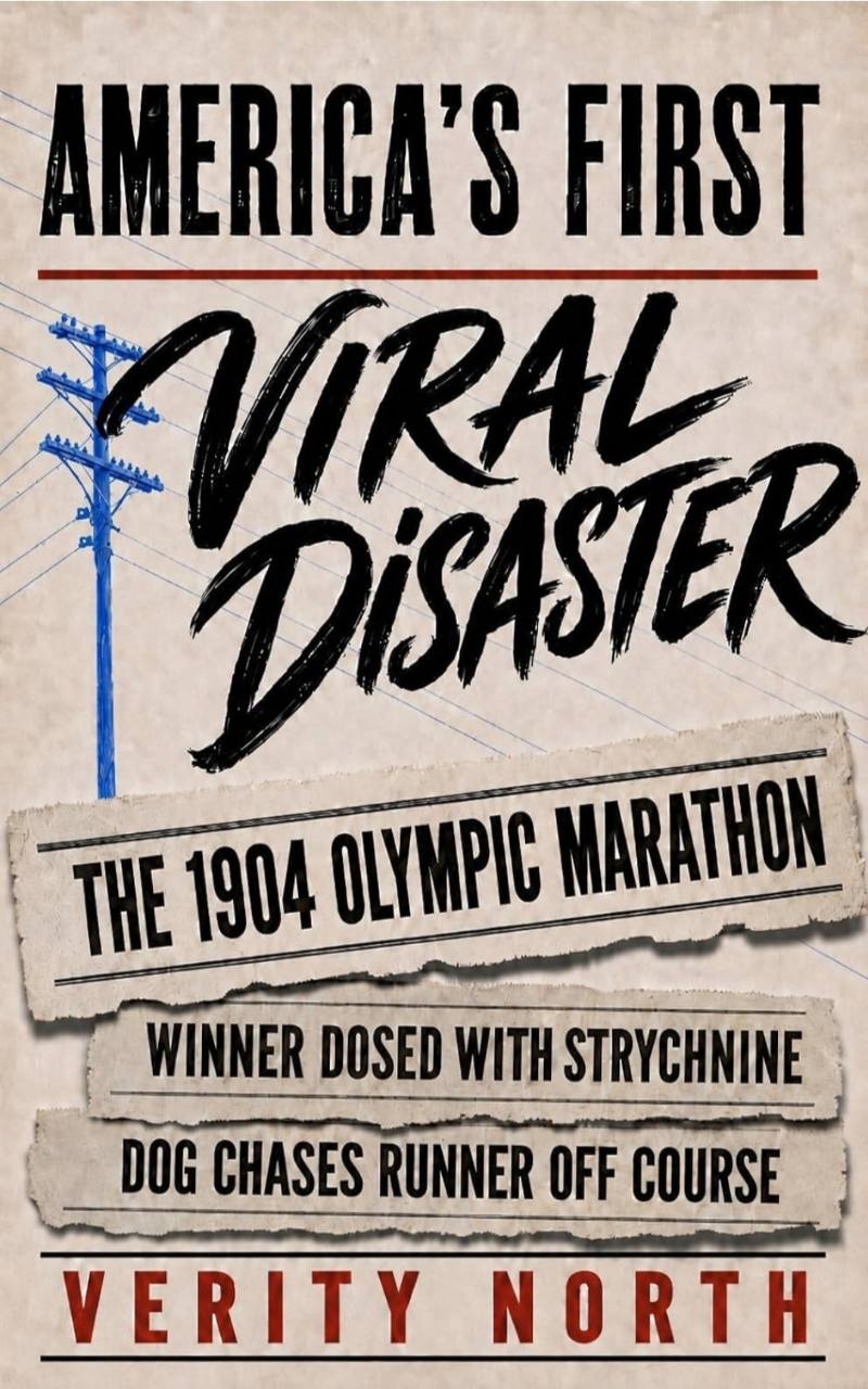 America’s First Viral Disaster: The 1904 Olympic Marathon book cover by Verity North