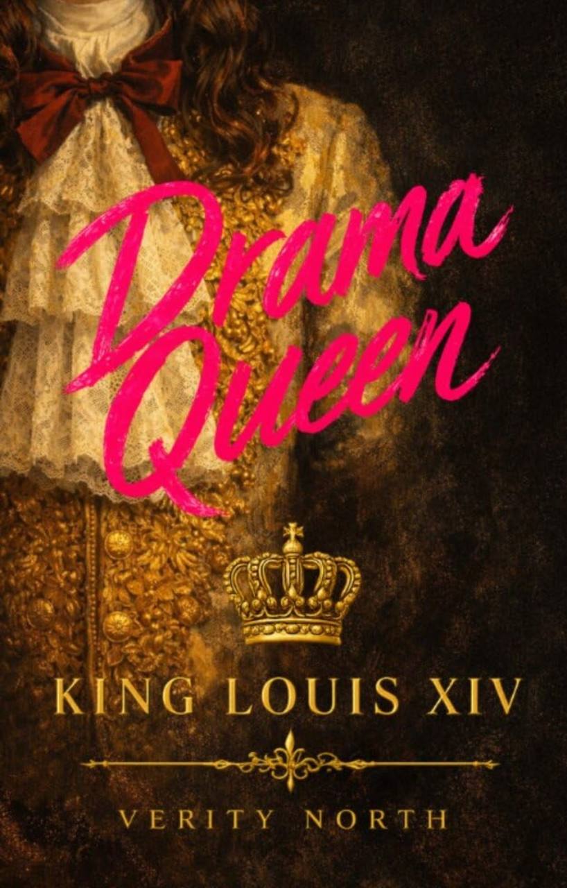 Drama Queen: King Louis XIV book cover by Verity North